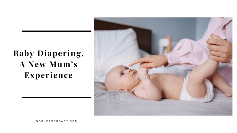 Baby Diapering, A New Mum’s Experience