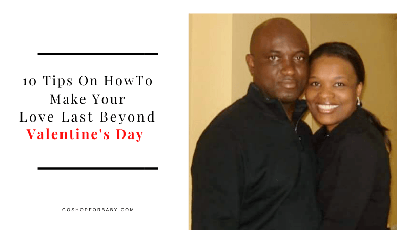 10 Tips On How To Make Your Love Last Beyond Valentine's Day
