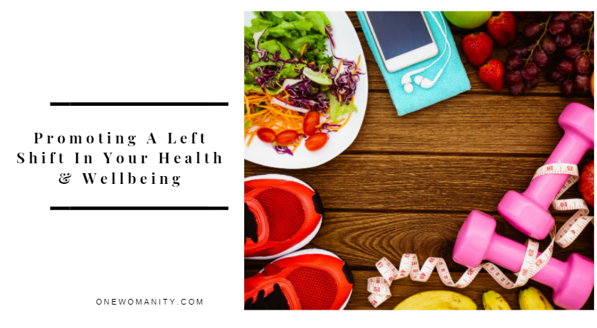 Promoting A Left Shift In Your Health And Wellbeing
